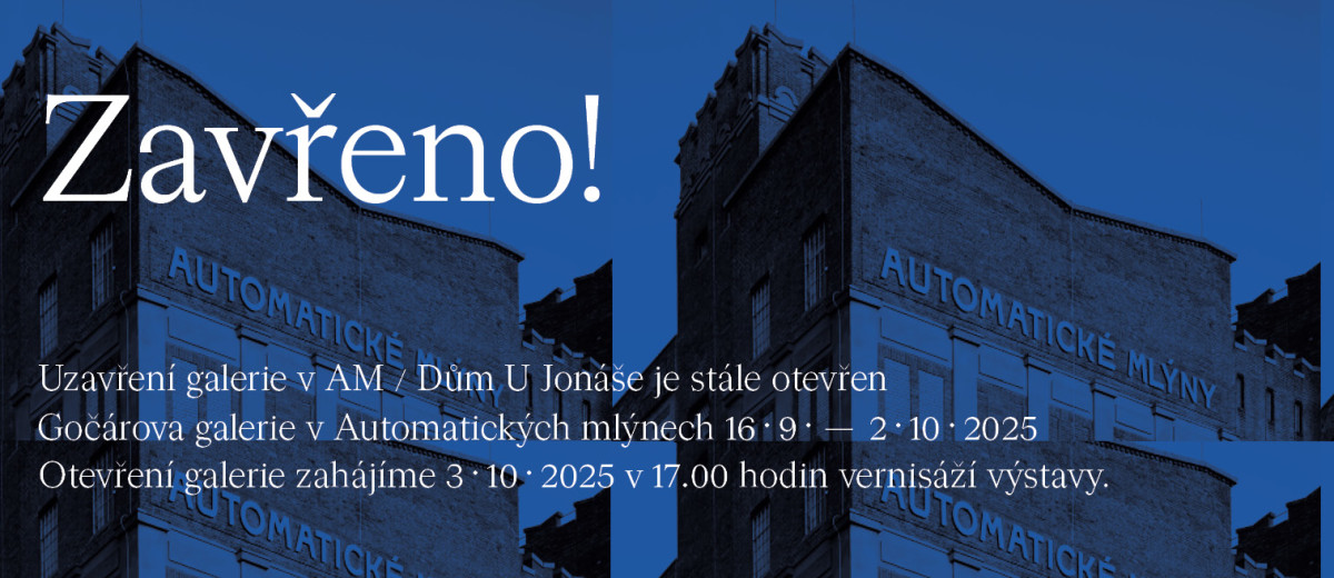 Uzavření galerie v AM / Dům U Jonáše je stále otevřen