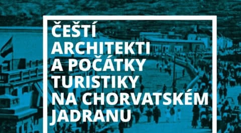 Architekti z českých zemí a počátky turismu na chorvatském Jadranu