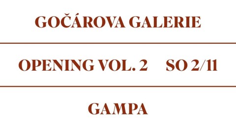 Slavnostní zahájení výstav Gampy & Gočárovy galerie Opening vol.2