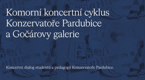 Komorní koncertní cyklus Konzervatoře Pardubice a Gočárovy galerie